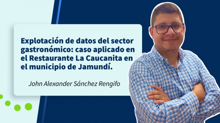 Explotación de datos del sector gastronómico: caso aplicado en el Restaurante La Caucanita en el municipio de Jamundí 