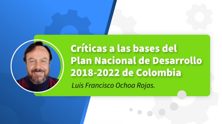 Críticas a las bases del Plan Nacional de Desarrollo 2018-2022 de Colombia.  